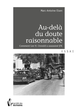 Au-delà du doute raisonnable. Comment Lee H. Oswald a assassiné JFK