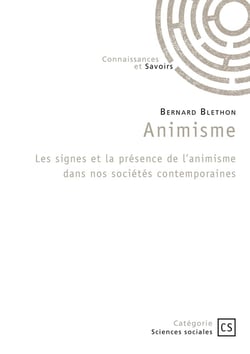 Animisme : les signes et la présence de l'animisme dans nos sociétés contemporaines