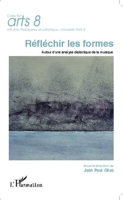 Réfléchir les formes - autour d'une analyse dialectique de la musique
