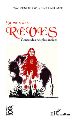 La voix des rêves - contes des peuples anciens