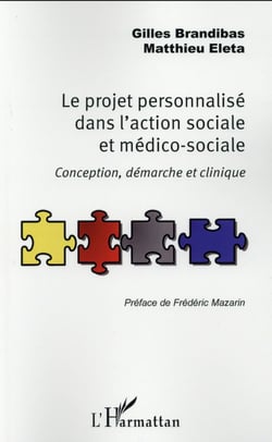 Le projet personnalisé dans l'action sociale et médico sociale - conception, démarche et clinique