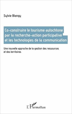 Co-construire le tourisme autochtone par la recherche action participative et les technologies de la communication