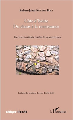 AFRIQUE LIBERTE : Côte d'Ivoire, du chaos à la renaissance - derniers assauts contre la souveraineté