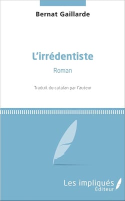 L'irrédentiste : Roman