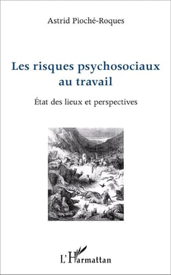 Les risques psychosociaux au travail - état des lieux et perspectives