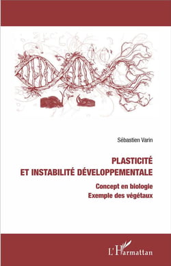 Plasticité et instabilité développementale : Concept en biologie - Exemple des végétaux