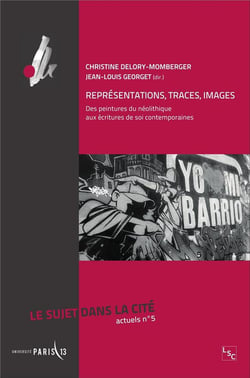 Représentations, traces, images - des peintures du néolithique aux écritures de soi contemporaines
