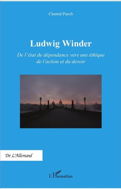 Ludwig Winder, de l'état de dépendance vers une éthique de l'action et du devoir