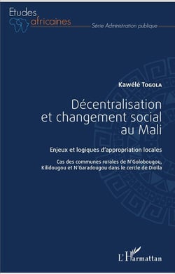 Décentralisation et changement social au Mali - enjeux et logiques d'appropriation locales