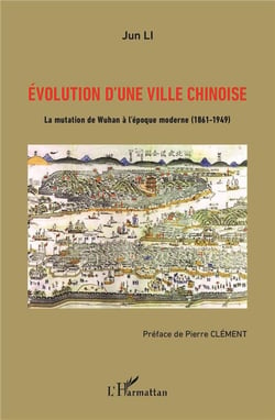 Évolution d'une ville chinoise - la mutation de Wuhan à l'époque moderne (1861-1949)