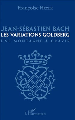 Jean-Sébastien Bach - les variations Goldberg, une montagne a gravir