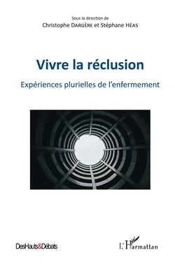 Vivre la reclusion - expériences plurielles de l'enfermement