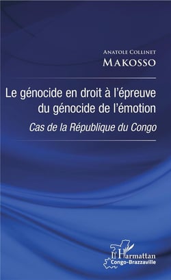 Le génocide en droit à l'épreuve du génocide de l'émotion - cas de la République du Congo
