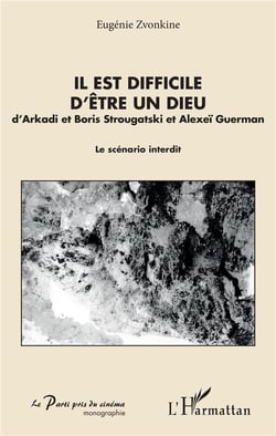Il est difficile d'etre un dieu - d'Arkadi et Boris Strougatski et Alexeï Guerman - le scénario interdit