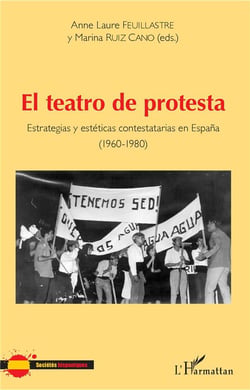 El teatro de protesta - estrategias y estéticas contestatarias en España (1960-1980)