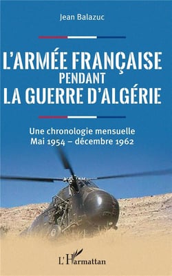 L'armée française pendant la guerre d'Algérie - une chronologie mensuelle, mai 1954-décembre 1962