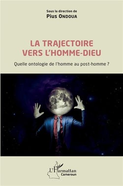 La trajectoire vers l'homme-dieu - quelle ontologie de l'homme au post-homme ?