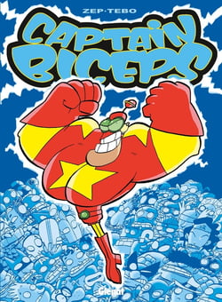 Captain Biceps Tome 1 : l'invincible