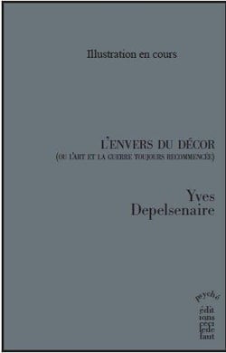 L'envers du decor (ou l'art et la guerre toujours recommencée)