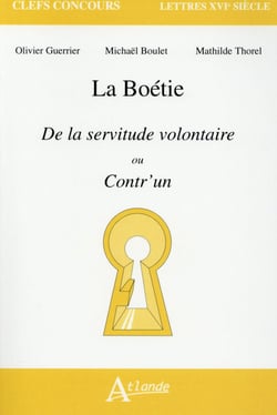 La Boétie - de la servitude volontaire ou contr'un