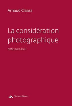 La considération photographique - notes 2012-2016