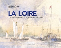 La Loire, de Nantes à Orléans sur les pas de William Turner