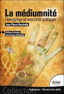 La mediumnité - témoignage et exercices pratiques