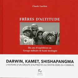 Frères d'altitude - dix ans d'expédition du Groupe Militaire de Haute Montagne
