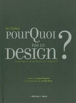 Pourquoi pas le design ? - inventaire ordinaire et inventif