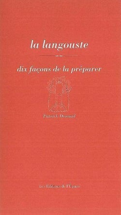 Dix façons de le préparer : la langouste