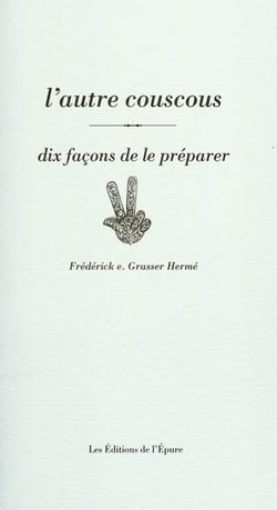 Dix façons de le préparer : L'autre couscous