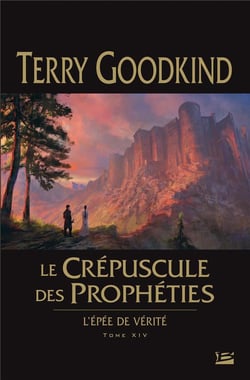 L'Épée de vérité Tome 14 : le crépuscule des prophéties