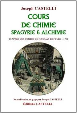 Cours de chimie - spagyrie & alchimie - d'après des textes de nicolas le fevre, 1751
