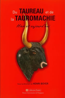 Du taureau et de la tauromachie hier et aujourd hui