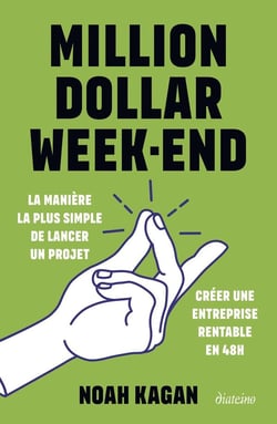 Million dollar week-end : Créer une entreprise rentable en 48h