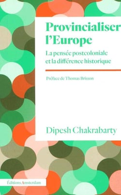 Provincialiser l'Europe : La pensée postcoloniale et la différence historique