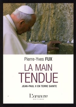 La main tendue - voyage de jean-paul ii en terre sainte