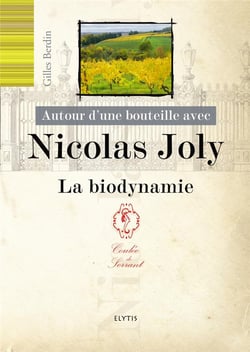 AUTOUR D'UNE BOUTEILLE AVEC : Nicolas Joly - la biodynamie