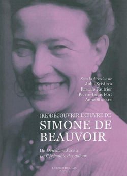 (re)découvrir l'oeuvre de Simone de Beauvoir - du deuxième sexe à la cérémonie des adieux