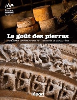 Le goût des pierres ou l'éloge gourmand des petites cités caractère - pays de la loire