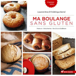 Ma boulange sans gluten - pains et " briocheries " bio d'ici et d'ailleurs