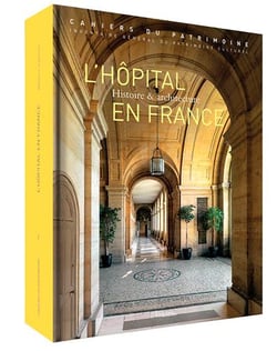 L'hopital en France - histoire et architecture (2e édition)