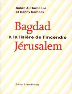 Bagdad-Jérusalem, à la lisère de l'incendie