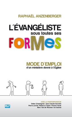 L'évangéliste sous toutes ses formes - mode d'emploi d'un ministère donné à l'Église