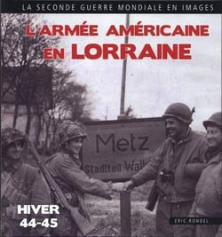 L'armée américaine en lorraine - hiver 1944