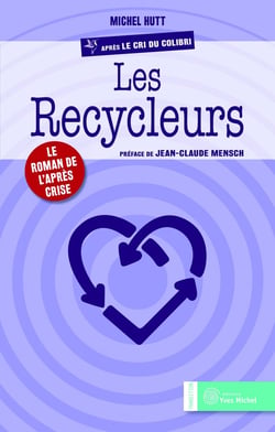Les recycleurs - le roman de l'après crise