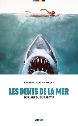 Les Dents de la mer ou l'art du subjectif