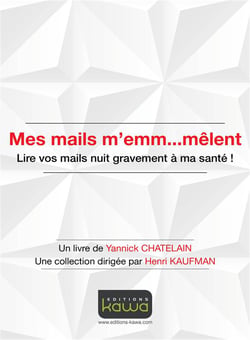 Mes mails m'emm... mêlent - lire vos mails nuit gravement à ma santé!