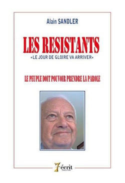 LES RESISTANTS LE PEUPLE DOIT POUVOIR PRENDRE LA PAROLE