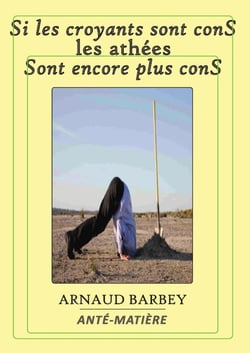Si les croyants sont cons, les athées sont encore plus cons